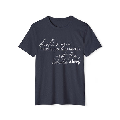 Darling This is Just a Chapter, Unisex Organic Cotton T-shirt, Printed