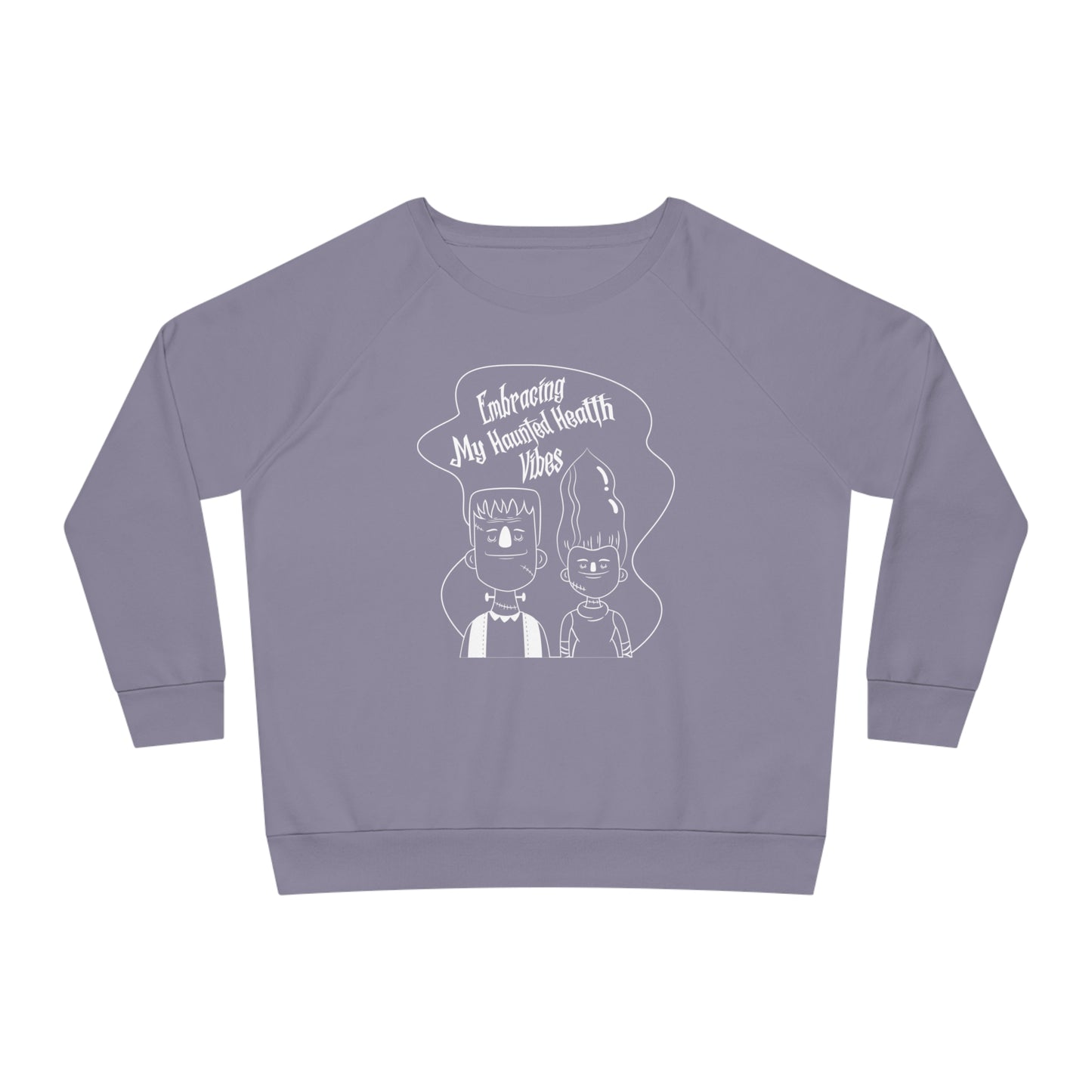 Embracing My Haunted Health Vibes, Women's Dazzler Relaxed Organic Fit Sweatshirt, Printed