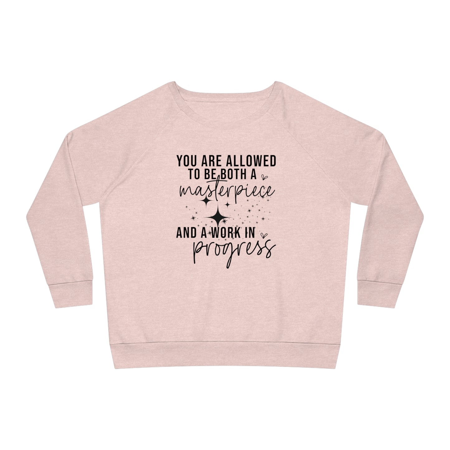 Masterpiece Work in Progress, Women's Dazzler Relaxed Organic Fit Sweatshirt, Printed