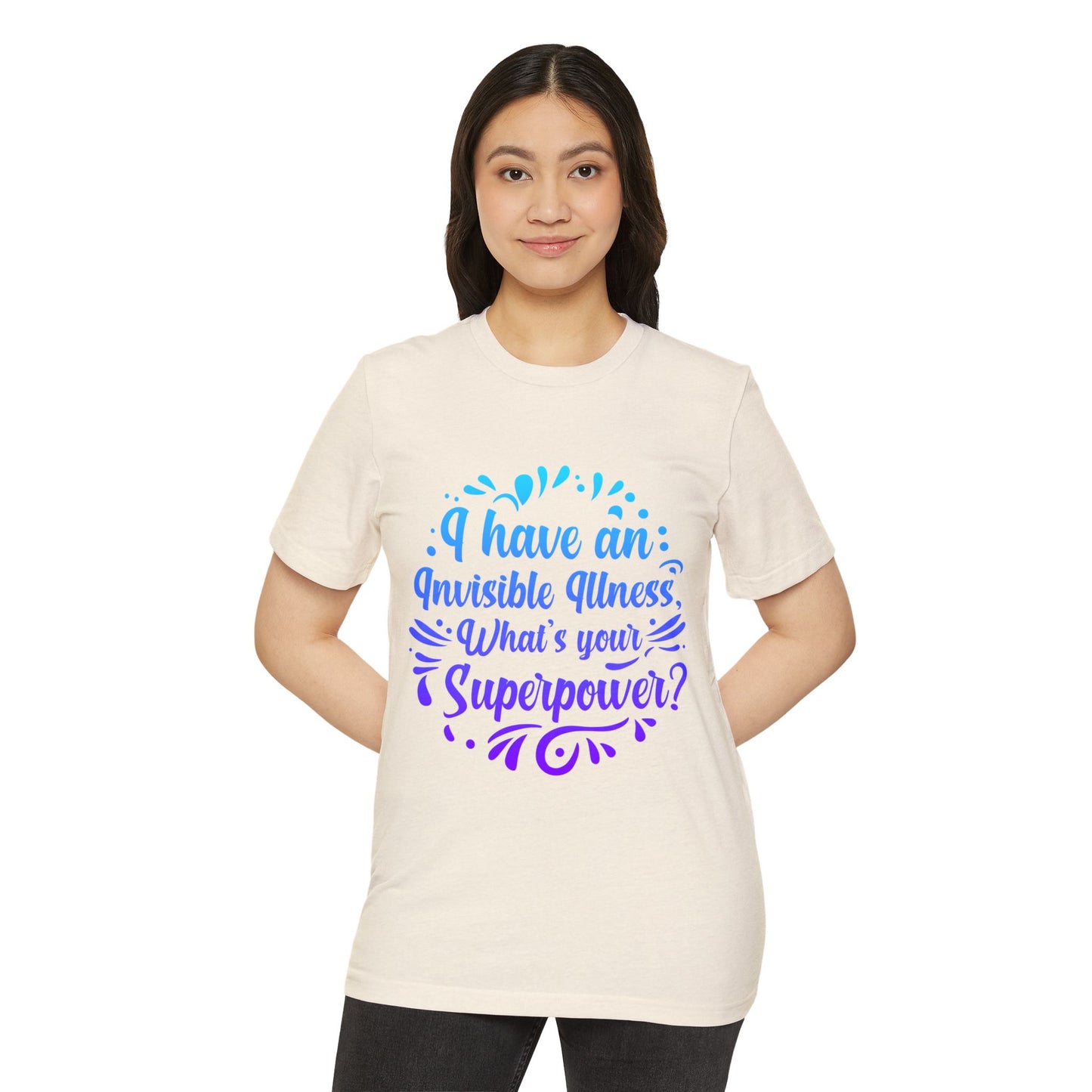 I have an Invisible Illness, Unisex Organic Cotton T-shirt (Colorful), Printed