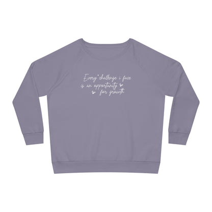 Every Challenge I Face, Women's Dazzler Relaxed Organic Fit Sweatshirt, Printed