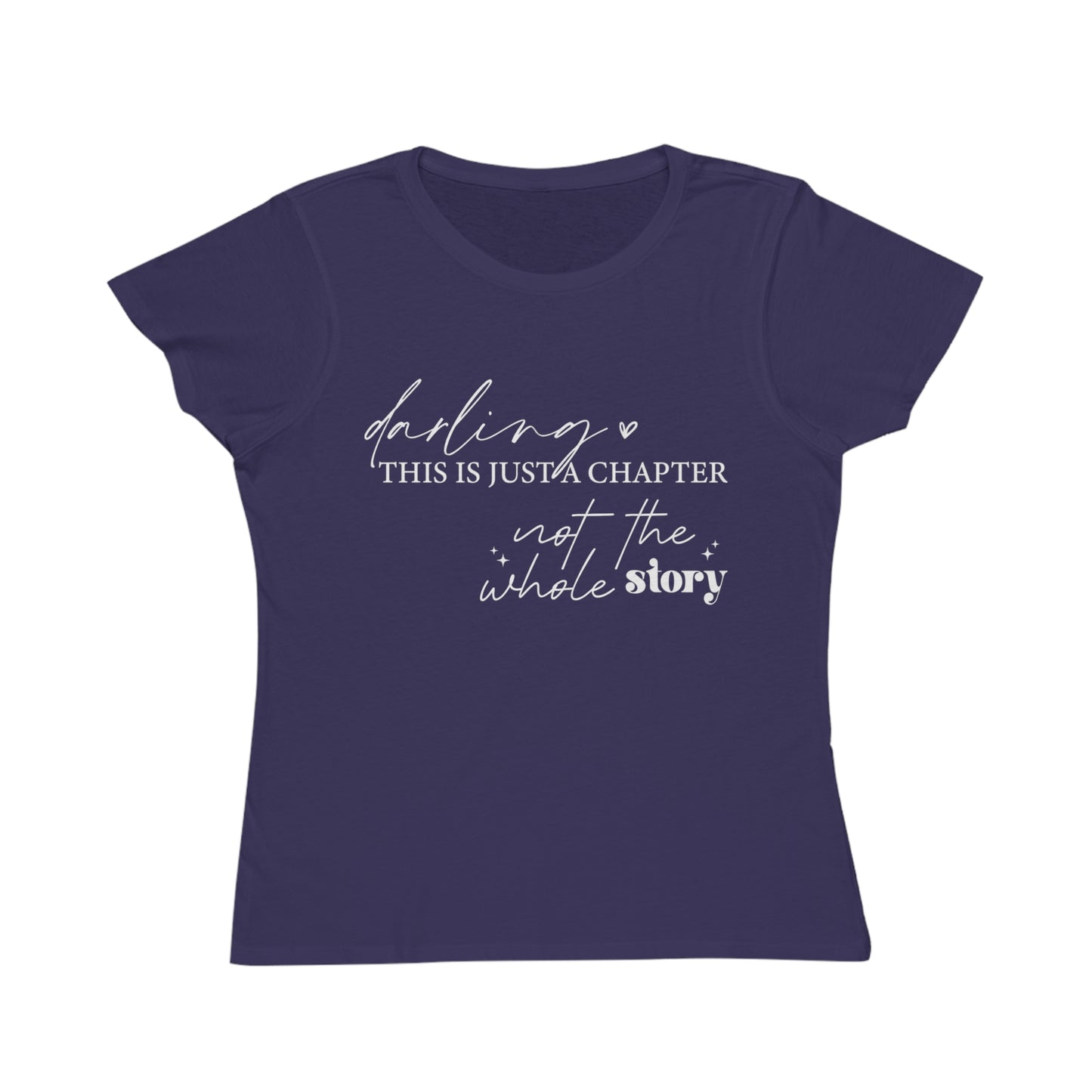 Darling This is Just a Chapter, Organic Women's Classic T-Shirt, Printed