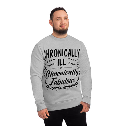 Chronically Ill, Chronically Fabulous, Unisex Organic Sweatshirt, Printed