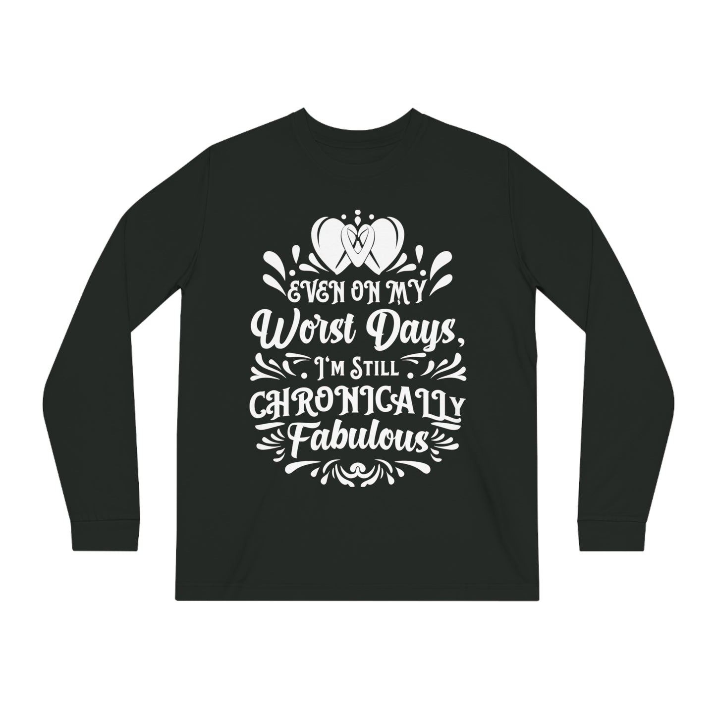 Even on My Worst Days, Unisex Organic Long Sleeve Tee, Printed