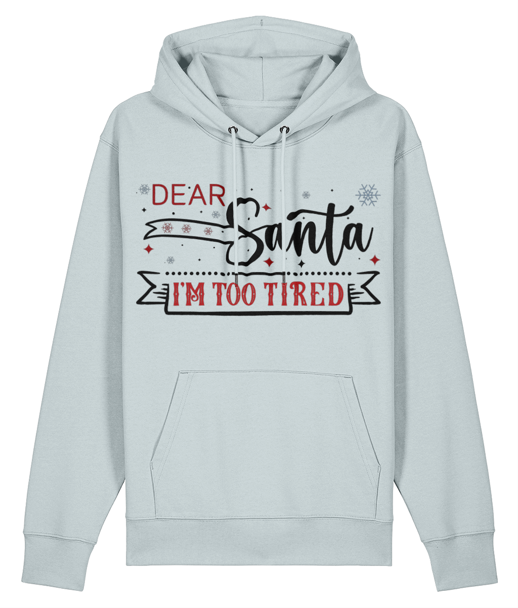 Chronic Illness Christmas Hoodie Blue Ice that says Dear Santa, I'm Too Tired