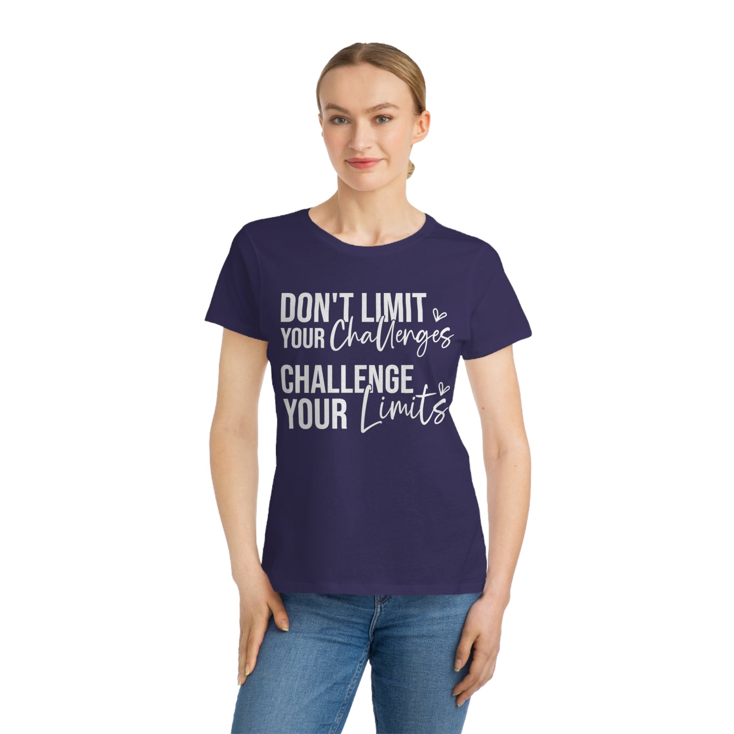 Don't Limit Your Challenges, Organic Women's Classic T-Shirt, Printed