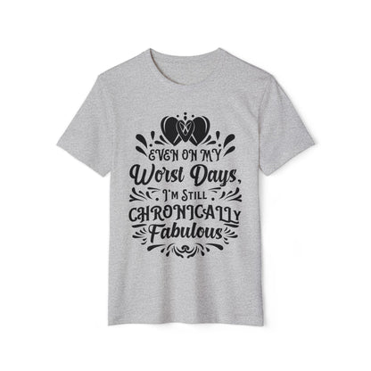 Even on My Worst Days, Unisex Organic Cotton T-shirt, Printed