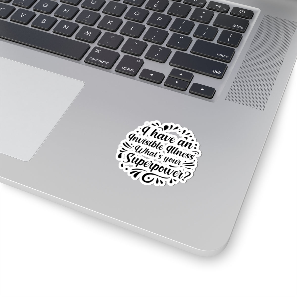 I have an Invisible Illness, Sticker (Black)