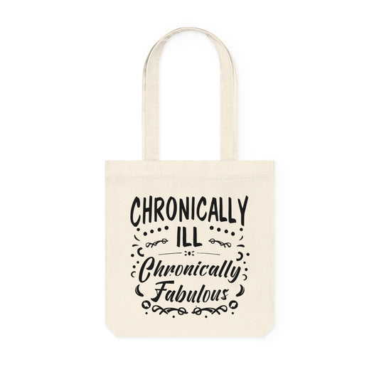 Chronically Ill, Chronically Fabulous, Organic Tote, Printed