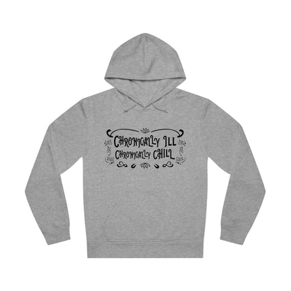 Chronically Ill, Chronically Chill, Unisex Organic Drummer Hoodie, Printed