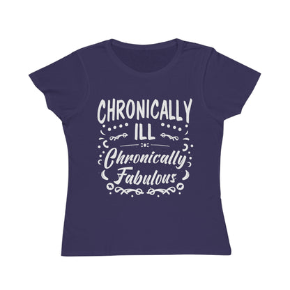 Chronically Ill, Chronically Fabulous, Organic Women's Classic T-Shirt, Printed