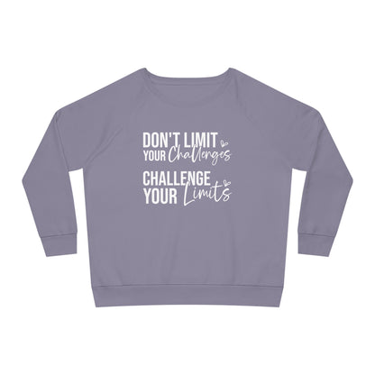 Don't Limit Your Challenges, Women's Dazzler Relaxed Organic Fit Sweatshirt, Printed