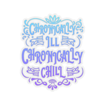 Chronically Ill, Chronically Chill, Sticker (In Color)