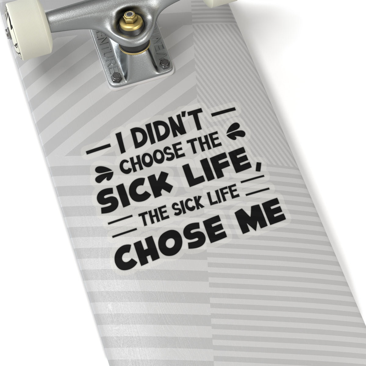 I Didn't Choose the Sick Life, Sticker (Black)