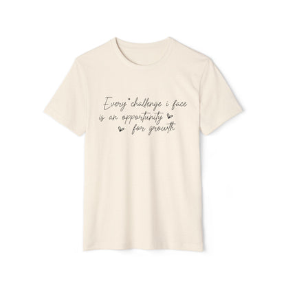 Every Challenge I Face, Unisex Organic Cotton T-shirt, Printed