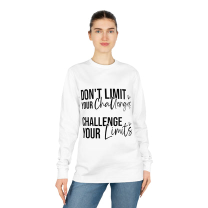 Don't Limit Your Challenges, Unisex Organic Long Sleeve Tee, Printed