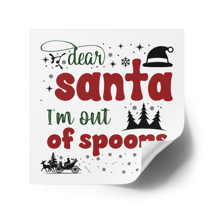 Dear Santa, I'm Out of Spoons | Square Premium Indoor/Outdoor Sticker (In Color)