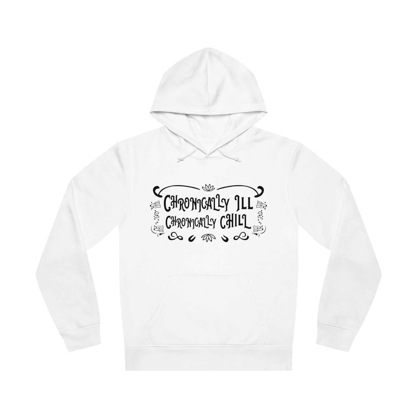 Chronically Ill, Chronically Chill, Unisex Organic Drummer Hoodie, Printed