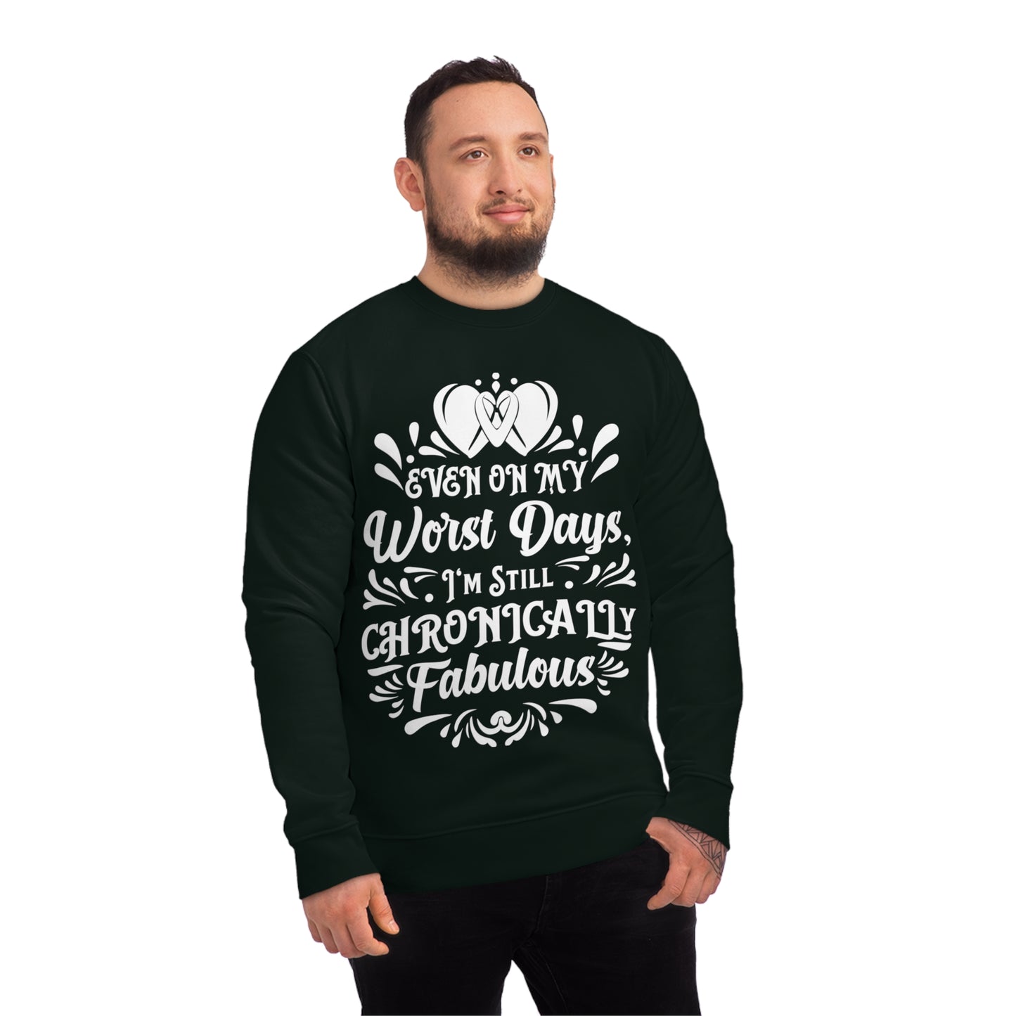 Even on My Worst Days, Unisex Organic Sweatshirt, Printed