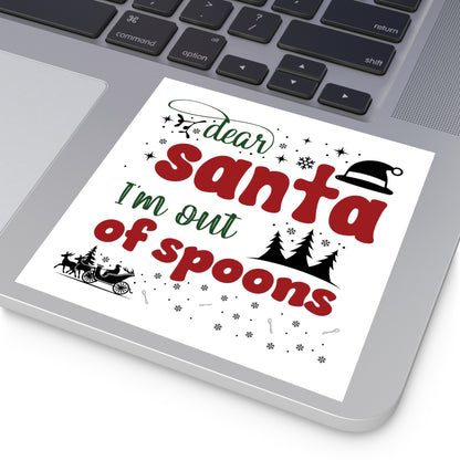 Dear Santa, I'm Out of Spoons | Square Premium Indoor/Outdoor Sticker (In Color)