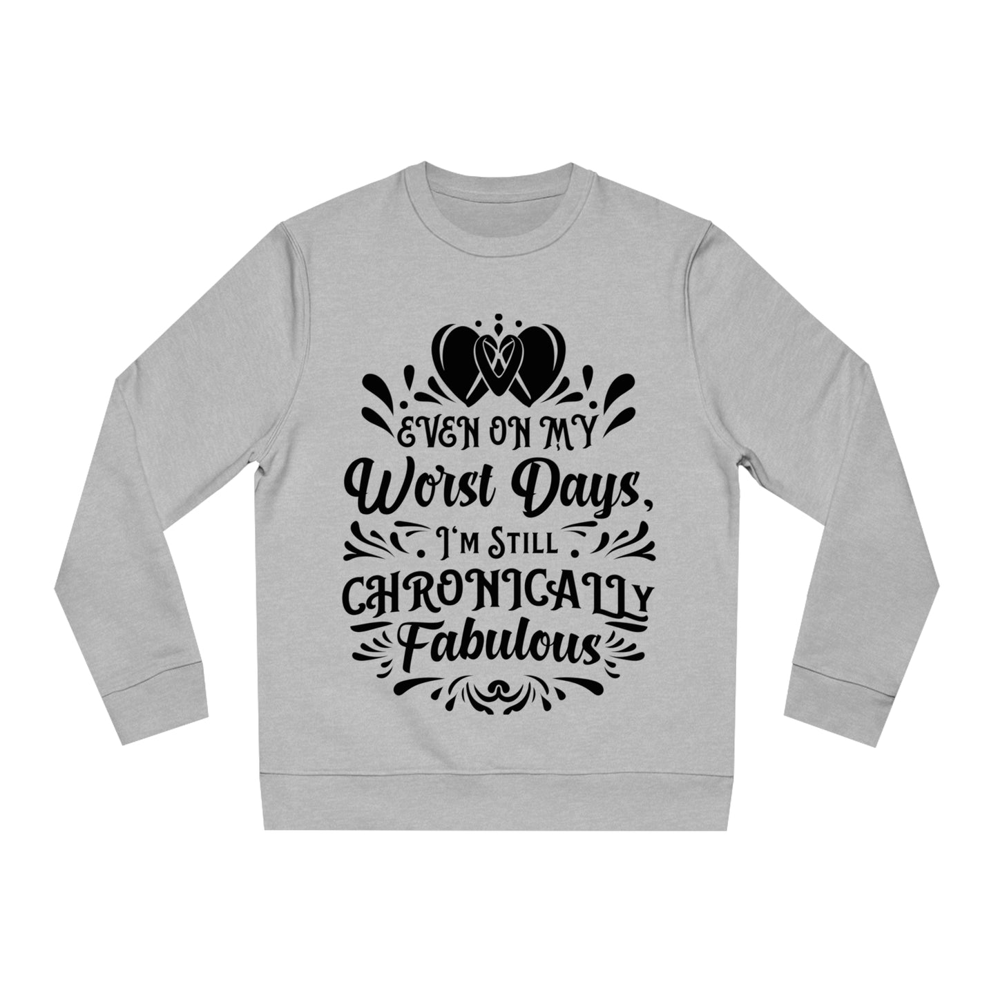 Even on My Worst Days, Unisex Organic Sweatshirt, Printed