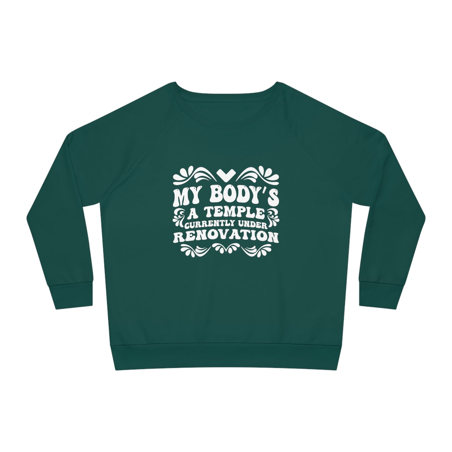 My Body's A Temple..., Women's Dazzler Relaxed Organic Fit Sweatshirt, Printed