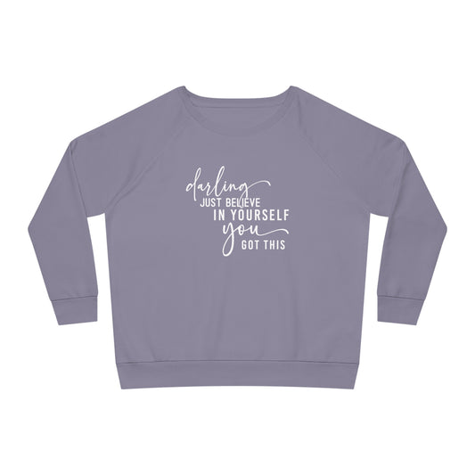 Believe in Yourself, Women's Dazzler Relaxed Organic Fit Sweatshirt, Printed