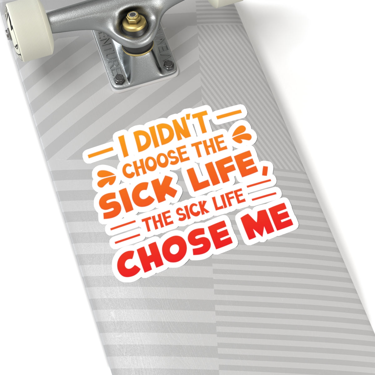 I Didn't Choose the Sick Life, Sticker (In Color)