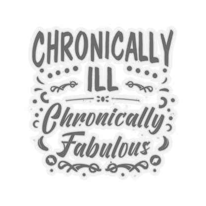 Chronically Ill, Chronically Fabulous, Sticker (Black)