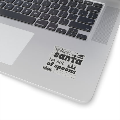 Dear Santa, I'm Out of Spoons | Black Vinyl Sticker