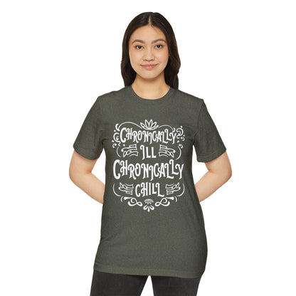 Chronically Ill, Chronically Chill, Unisex Organic Cotton T-shirt, Printed