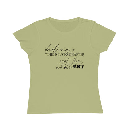Darling This is Just a Chapter, Organic Women's Classic T-Shirt, Printed
