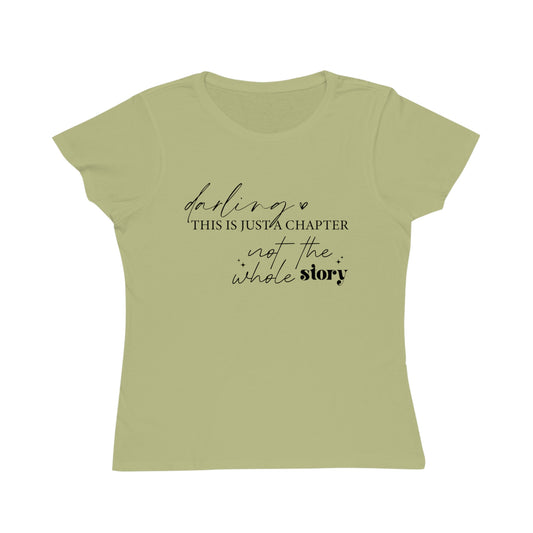 Darling This is Just a Chapter, Organic Women's Classic T-Shirt, Printed