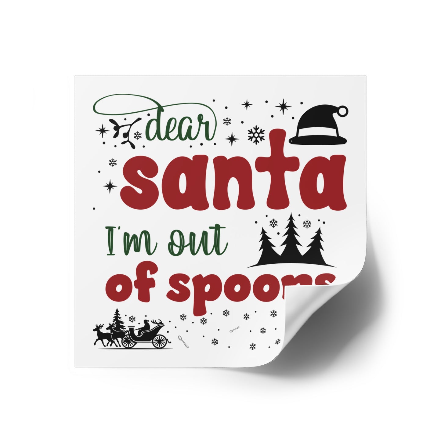 Dear Santa, I'm Out of Spoons | Square Premium Indoor/Outdoor Sticker (In Color)