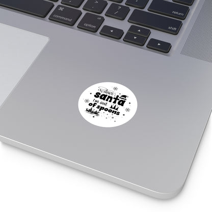 Dear Santa, I'm Out of Spoons | Round Premium Indoor/Outdoor Sticker (Black)