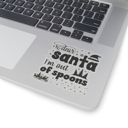 Dear Santa, I'm Out of Spoons | Black Vinyl Sticker