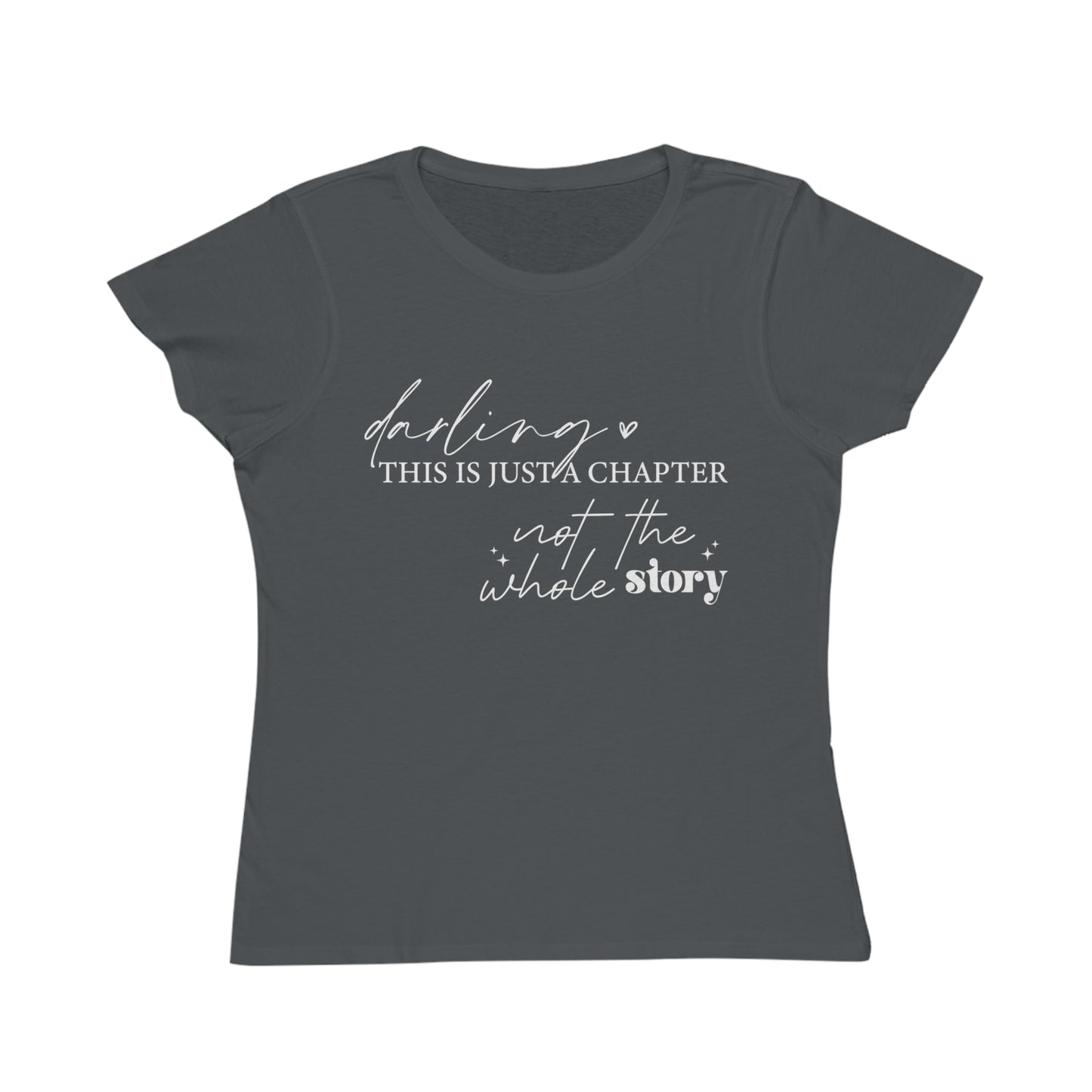 Darling This is Just a Chapter, Organic Women's Classic T-Shirt, Printed
