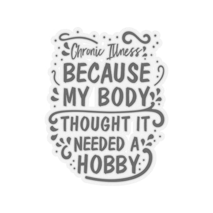 My Body Thought it Needed a Hobby, Sticker (Black)