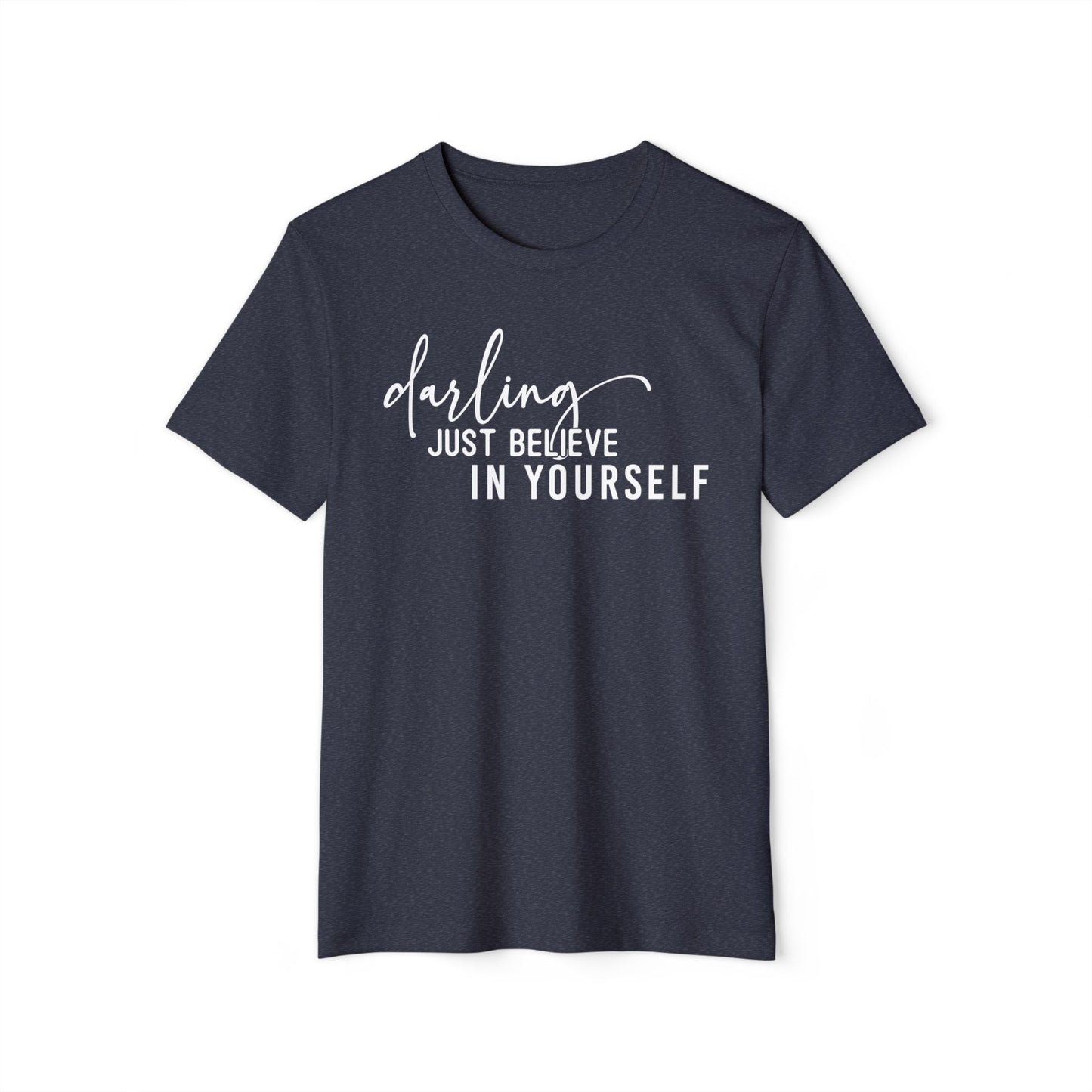 Believe in Yourself, Unisex Organic Cotton T-shirt, Printed