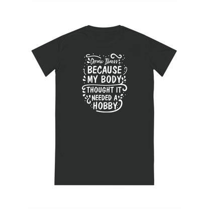 My Body Thought it Needed a Hobby, Women's Spinner T-Shirt Dress, Printed