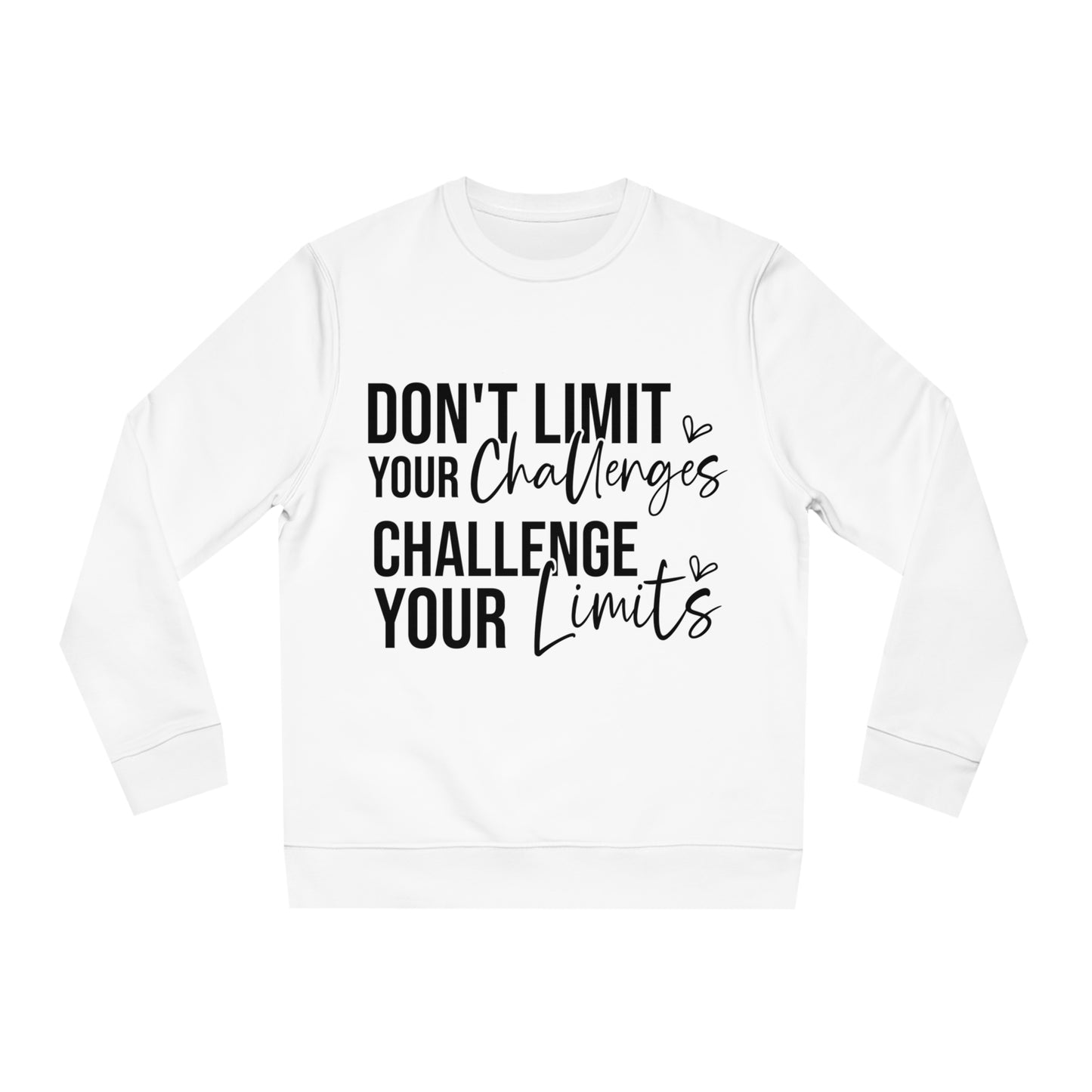 Don't Limit Your Challenges, Unisex Organic Sweatshirt, Printed