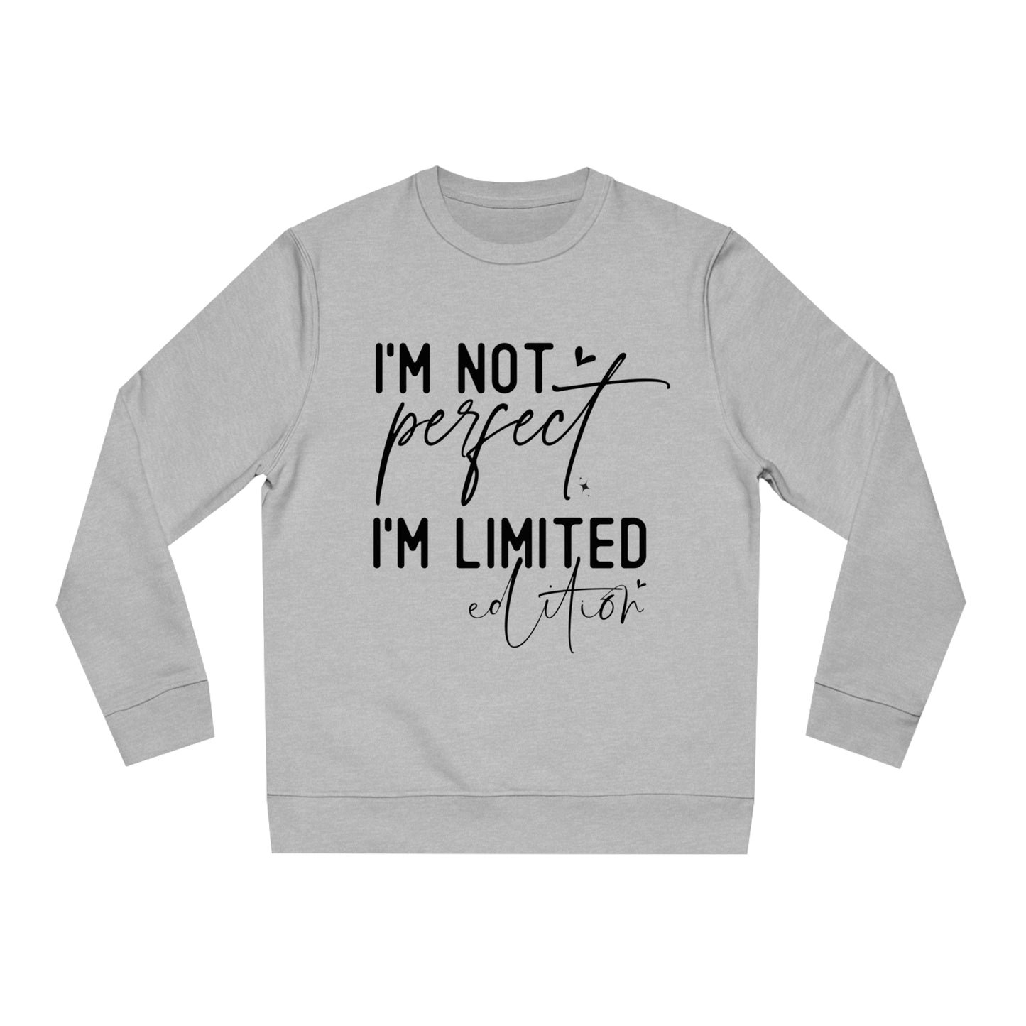 I'm Not Perfect, Unisex Organic Sweatshirt, Printed