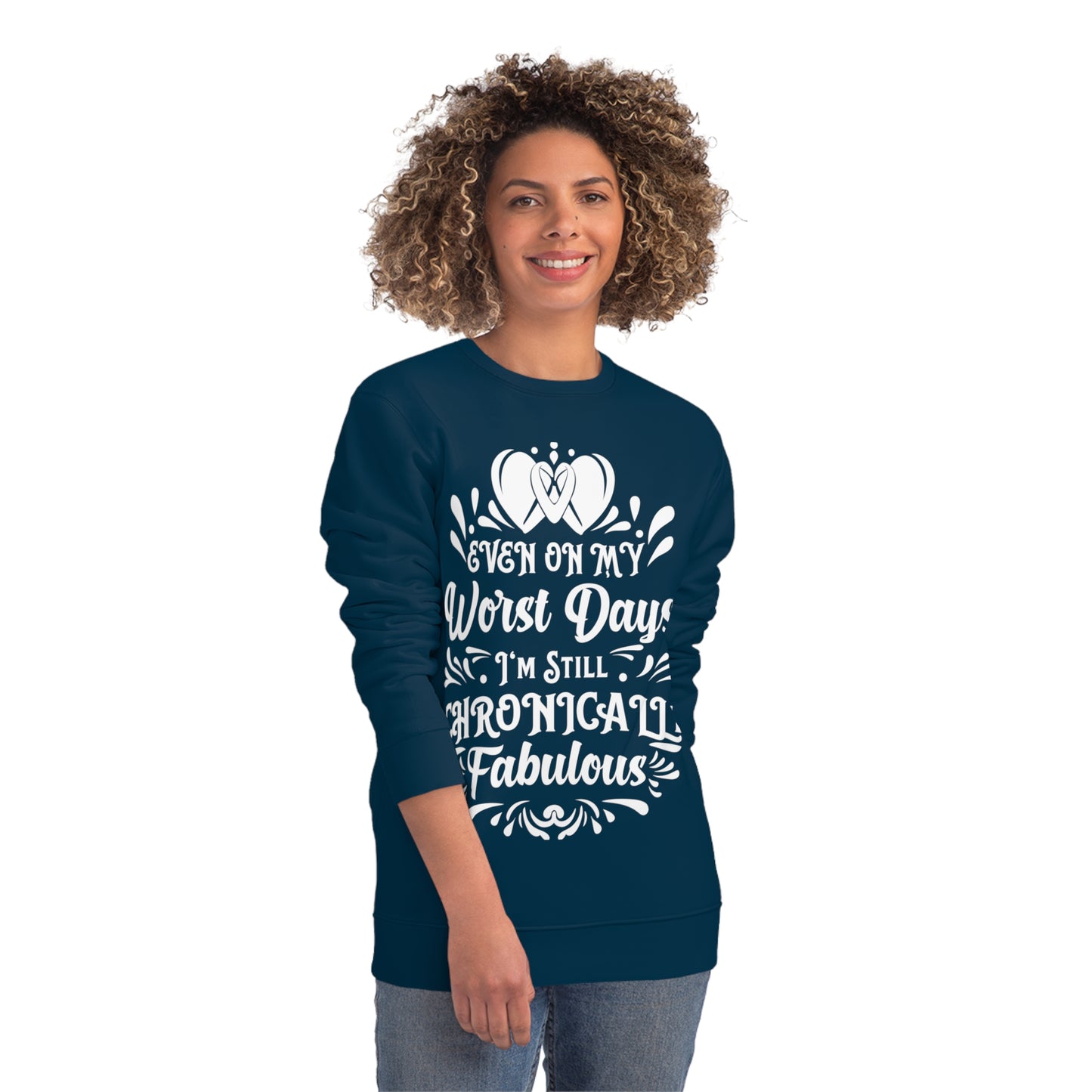 Even on My Worst Days, Unisex Organic Sweatshirt, Printed