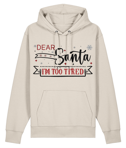 Chronic Illness Christmas Hoodie Natural Raw that says Dear Santa, I'm Too Tired