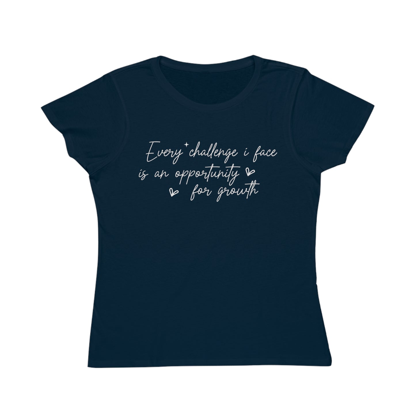 Every Challenge I Face, Organic Women's Classic T-Shirt, Printed