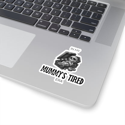 In My Mummy’s Tired Era, Sticker (Black)