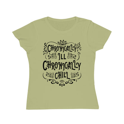 Chronically Ill, Chronically Chill, Organic Women's Classic T-Shirt, Printed