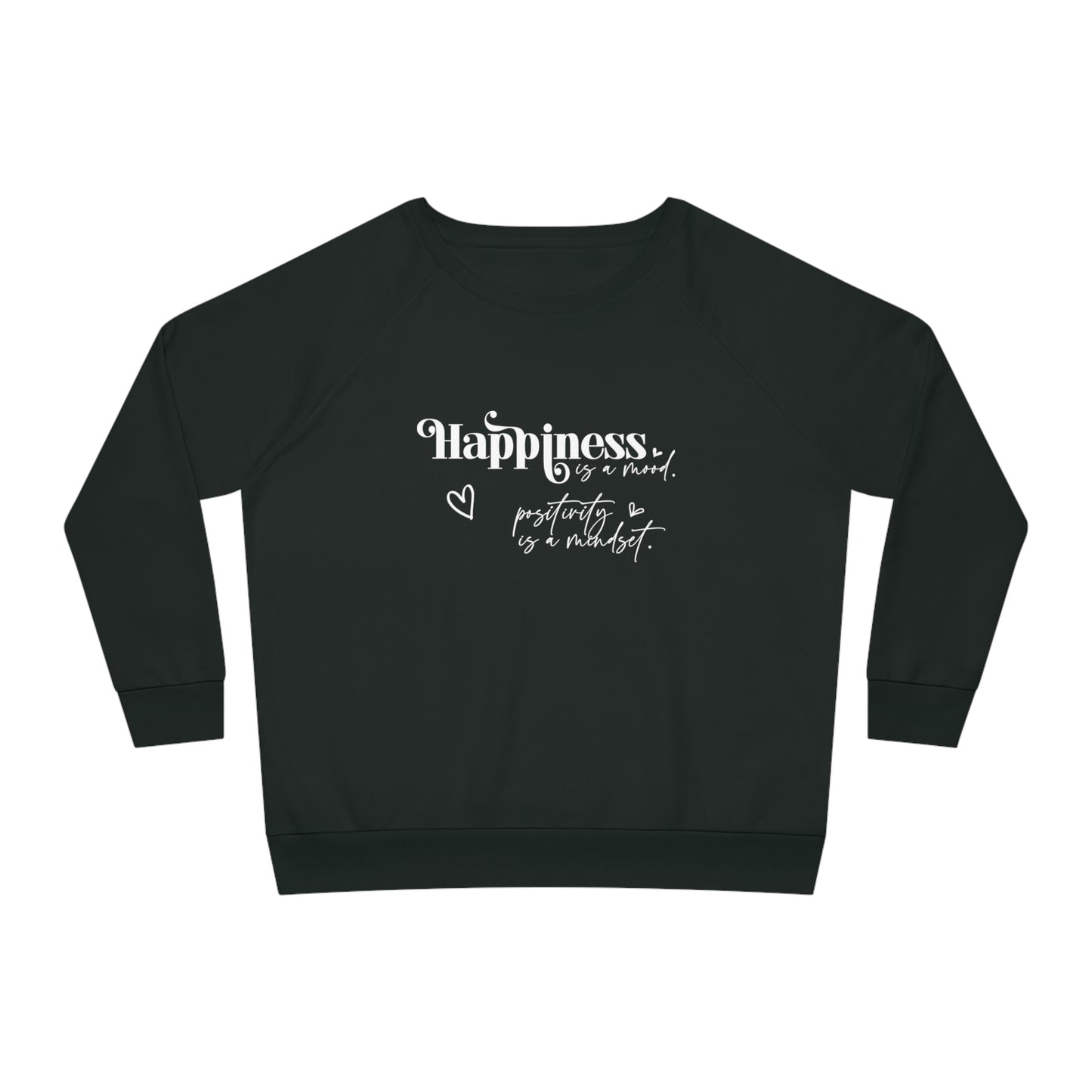 Happiness is a Mood, Women's Dazzler Relaxed Organic Fit Sweatshirt, Printed