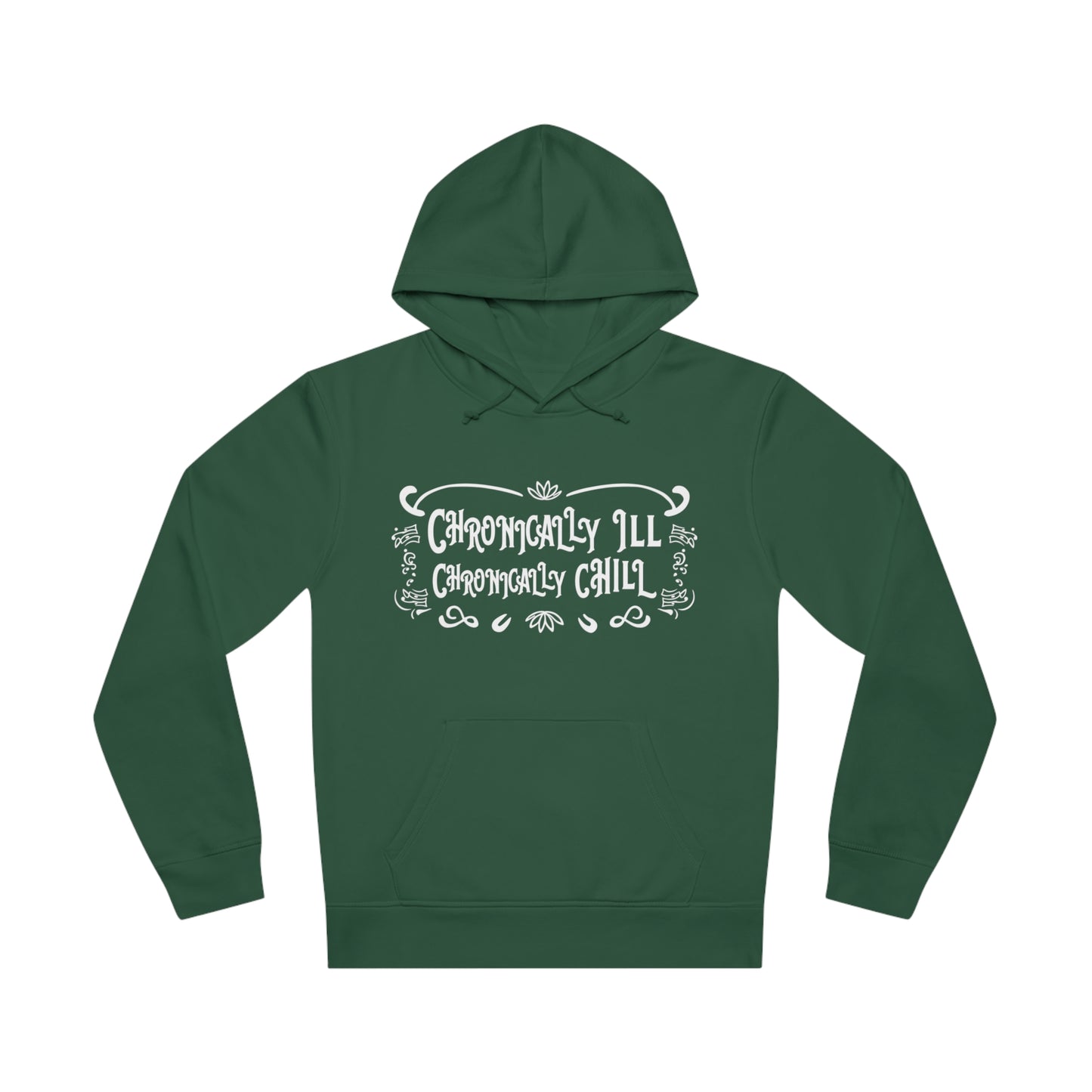 Chronically Ill, Chronically Chill, Unisex Organic Drummer Hoodie, Printed