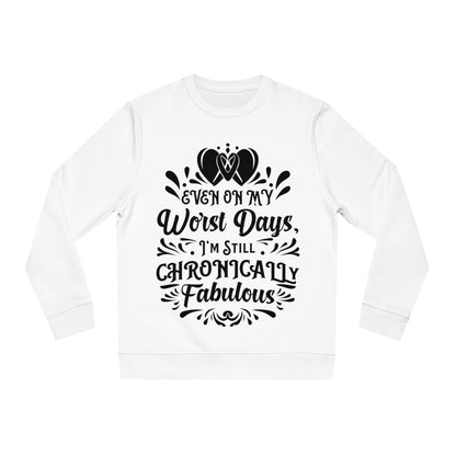 Even on My Worst Days, Unisex Organic Sweatshirt, Printed